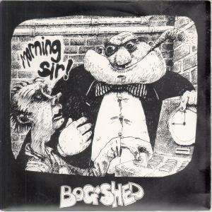    MORNING SIR 7 INCH (7 VINYL 45) UK SHELFLIFE 1986 BOG SHED Music