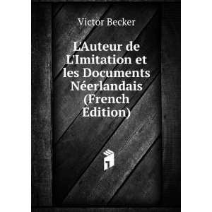   et les Documents NÃ©erlandais (French Edition) Victor Becker Books