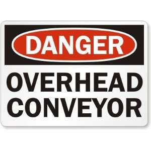  Danger Overhead Conveyor Laminated Vinyl Sign, 14 x 10 