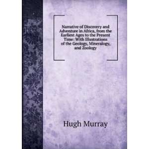  of the Geology, Mineralogy, and Zoology Hugh Murray Books