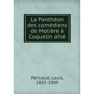   ¨re Ã  Coquelin aÃ®nÃ© Louis, 1835 1909 PÃ©ricaud Books