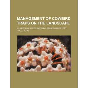 Management of cowbird traps on the landscape an individual based 