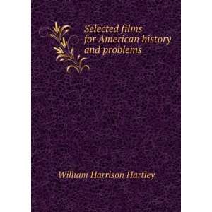  for American history and problems William Harrison Hartley Books