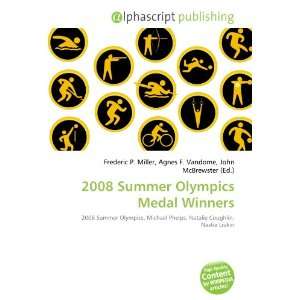  2008 Summer Olympics Medal Winners (9786132902429) Books