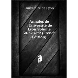   Lyon Volume 30 32 ser2 (French Edition) UniversitÃ© de Lyon Books