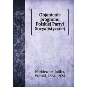   Partyi Socyalistycznej Witold, 1864 1924 Narkiewicz Jodko Books
