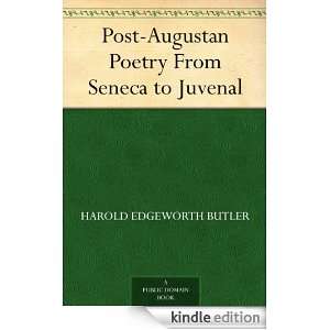 Post Augustan Poetry From Seneca to Juvenal Harold Edgeworth Butler 