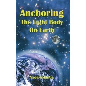   Anchoring the Light Body on Earth (9780912322636) Yolanda Nada Books
