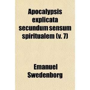  Apocalypsis explicata secundum sensum spiritualem (v. 7 