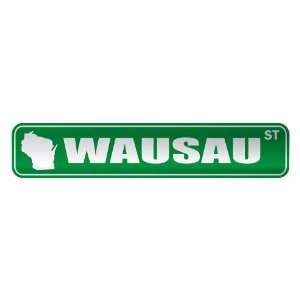   WAUSAU ST  STREET SIGN USA CITY WISCONSIN