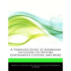 Guide to Azerbaijan Including Its History, Government, Culture 