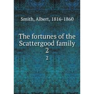  The fortunes of the Scattergood family. 2 Albert, 1816 