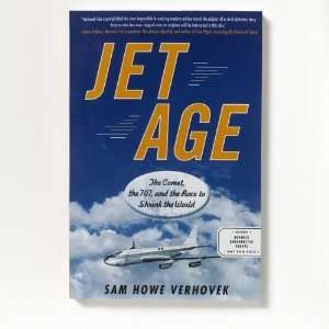  Jet Age The Comet, the 707, and the Race to Shrink the 