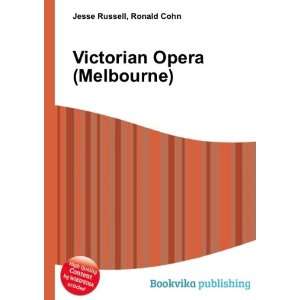 Victorian Opera (Melbourne) Ronald Cohn Jesse Russell  
