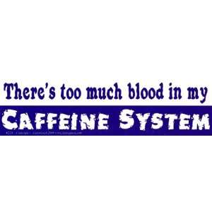  Theres too much blood in my caffeine system   Bumper 