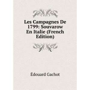  Les Campagnes De 1799 Souvarow En Italie (French Edition 