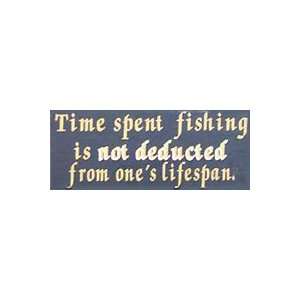  Time Spent Fishing Is Not Deducted From Ones Lifespan 