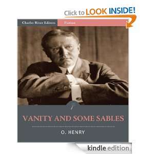 Vanity and Some Sables (Illustrated) O. Henry, Charles River Editors 