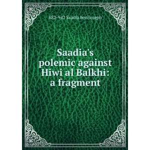  Saadias polemic against Hiwi al Balkhi a fragment 882 942 Saadia 