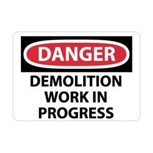 D257AB   Danger, Demolition Work In Progress, 10 X 14, .040 