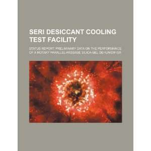 SERI desiccant cooling test facility status report preliminary data 