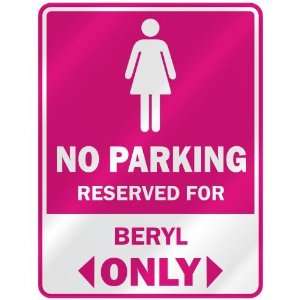  NO PARKING  RESERVED FOR BERYL ONLY  PARKING SIGN NAME 