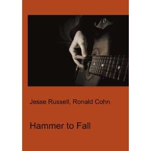  Hammer to Fall Ronald Cohn Jesse Russell Books