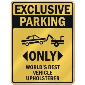  EXCLUSIVE PARKING  ONLY WORLDS BEST VEHICLE UPHOLSTERER 