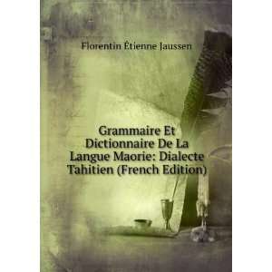 Grammaire Et Dictionnaire De La Langue Maorie Dialecte Tahitien 