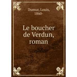  Le boucher de Verdun, roman Louis, 1860  Dumur Books
