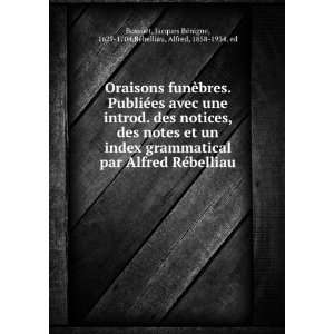   ©nigne, 1627 1704,RÃ©belliau, Alfred, 1858 1934, ed Bossuet Books