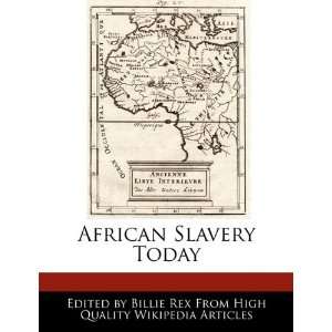  African Slavery Today (9781241585143) Billie Rex Books
