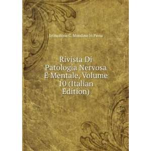   , Volume 10 (Italian Edition) Istituzione C. Mondino In Pavia Books