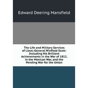  The Life and Military Services of Lieut. General Winfield Scott 