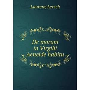  De morum in Virgilii Aeneide habitu Laurenz Lersch Books