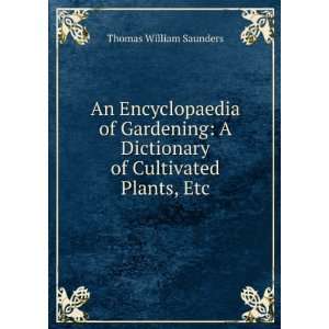  An Encyclopaedia of Gardening A Dictionary of Cultivated 