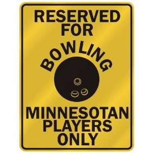  RESERVED FOR  B OWLING MINNESOTAN PLAYERS ONLY  PARKING 