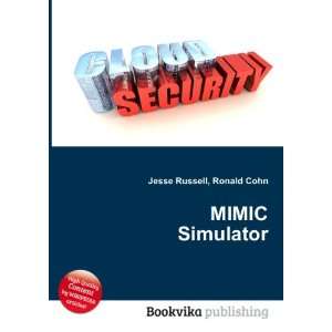  MIMIC Simulator Ronald Cohn Jesse Russell Books