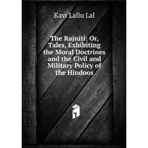   Moral Doctrines and the Civil and Military Policy of the Hindoos Kavi