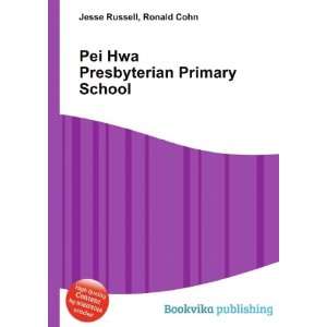 Pei Hwa Presbyterian Primary School Ronald Cohn Jesse 