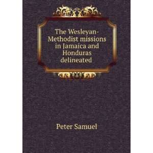  The Wesleyan Methodist missions in Jamaica and Honduras 