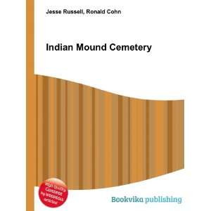  Indian Mound Cemetery Ronald Cohn Jesse Russell Books
