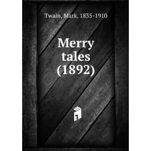  Merry tales (1892) (9781275270817) Mark, 1835 1910 Twain Books