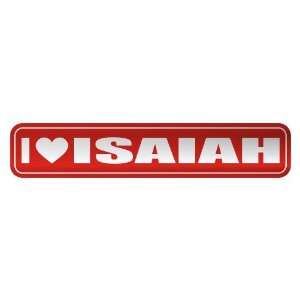   I LOVE ISAIAH  STREET SIGN NAME