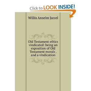  Old Testament morals . and a vindication Willis Anselm Jarrel Books