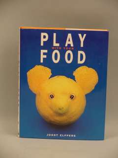 Play With Your Food by Joost Elffers, Saxton Freyman 9781556706301 