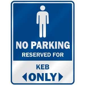   NO PARKING RESEVED FOR KEB ONLY  PARKING SIGN