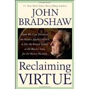  Reclaiming Virtue How We Can Develop the Moral 
