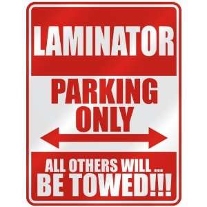   LAMINATOR PARKING ONLY  PARKING SIGN OCCUPATIONS