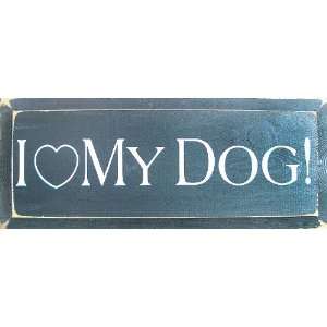  I (Heart Shape) My Dog Wooden Sign